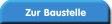 Zur Baustelle